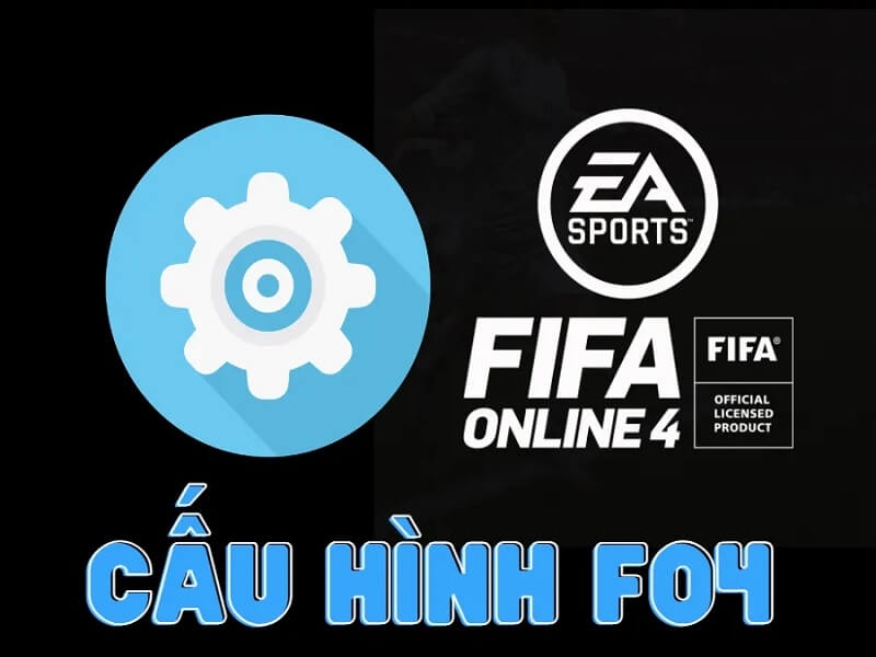 FIFA Online 4 bao nhiêu GB? Cấu hình chơi FIFA Online 4 15 Cấu hình chơi FO4 trên máy tính