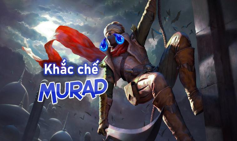 Cách Khắc Chế Murad Hiệu Quả Trong Game Liên Quân 9 Một giao tranh hợp lý sẽ có thể counter vị tướng này hiệu quả