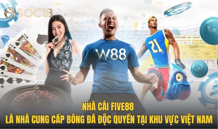 Five88 - Trải Nghiệm Nhà Cái Uy Tín Số 1 Thị Trường 3 Nhà cái Five88 là nhà cung cấp bóng đá độc quyền tại khu vực Việt Nam