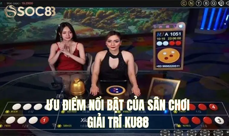 Review chi tiết nhà cái Ku88 đẳng cấp số 1 khu vực 3 Ưu điểm nổi bật của sân chơi giải trí Ku88
