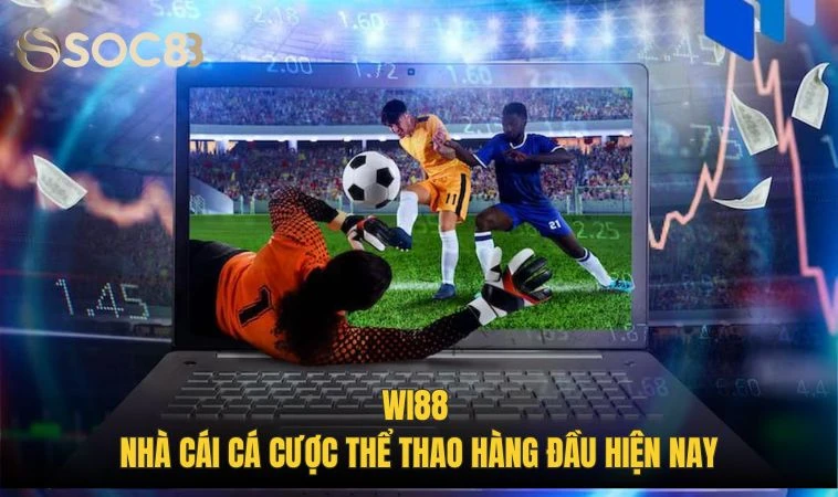 Wi88 - Giới Thiệu Sân Chơi Cá Cược Độc Quyền, Hấp Dẫn 3 Wi88 là nhà cái cá cược thể thao hàng đầu hiện nay